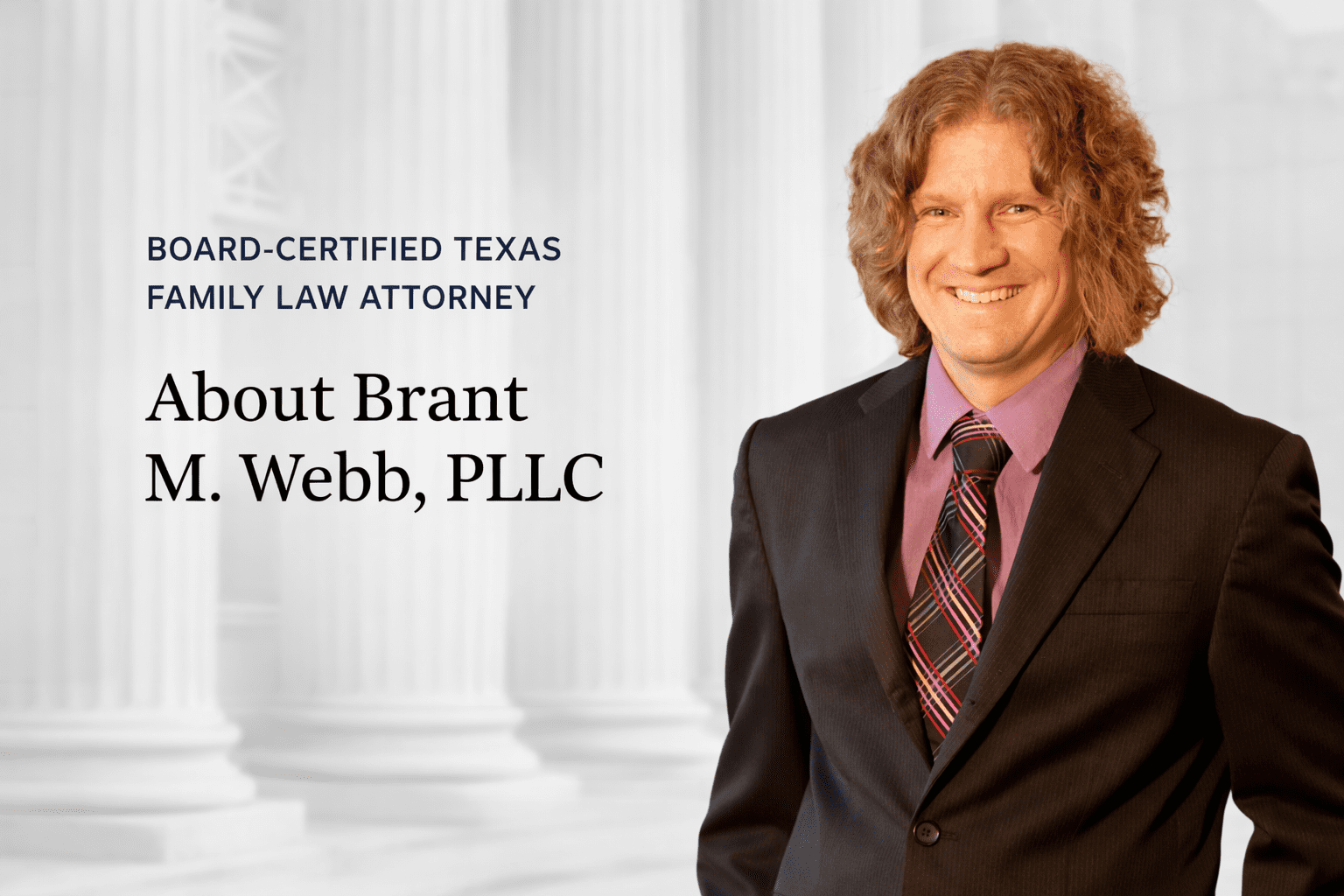 Brant M. Webb, board-certified Texas family law attorney serving Dallas–Fort Worth
